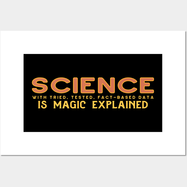 SCIENCE Is Magic Explained in rustic orange Wall Art by Jitterfly